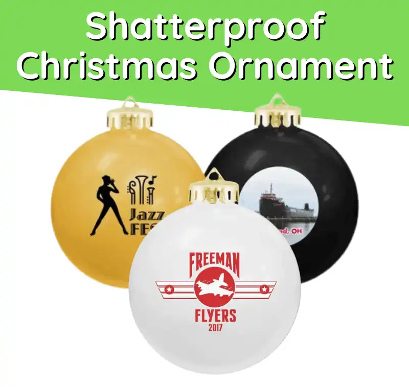 Custom Shatterproof Ornaments